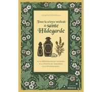 Toute la science médicale de sainte Hildegarde - Wighard Strehlow - Medicis Eds - broché - Guide