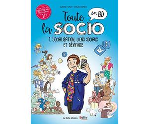 Toute la socio en BD T1 : Socialisation, liens sociaux et déviance