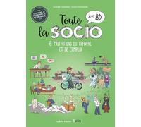 Toute La Socio En Bd - Tome 6 - Les Mutations Du Travail Et De L'emploi