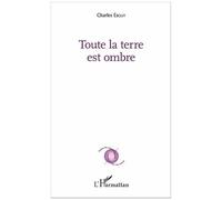 Toute La Terre Est Ombre