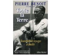 Toute la Terre – Souvenirs de voyages et inédits – Les Éditions Albin Michel