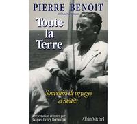 Toute la Terre – Souvenirs de voyages et inédits – Les Éditions Albin Michel