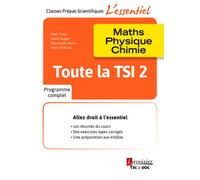 Toute la TSI 2 Maths- Physique - Chimie - Christophe More - Technique Et Documentation - broché - Scolaire / Universitaire