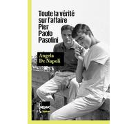 Toute la vérité sur l'affaire Pier Paolo Pasolini