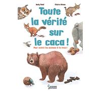 Toute La Vérité Sur Le Caca !