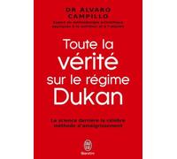 Toute la vérité sur le régime Dukan: La science derrière la célèbre méthode d'amaigrissement