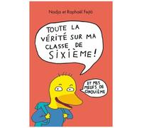Toute La Vérité Sur Ma e Sixième (Et Mes Meufs De Cinquième)