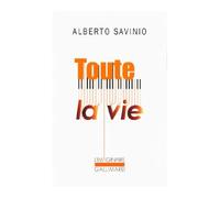 Toute la vie - Alberto Savinio - Gallimard - Poche - Roman
