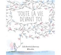 Toute la vie devant toi - Stéphane-Yves Barroux - Les Arenes Eds - cartonné - Album jeunesse