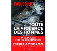 Toute la violence des hommes - Paul Colize - Hc Eds - broché - Roman