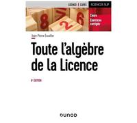 Toute L'algèbre De La Licence - Cours Et Exercices Corrigés