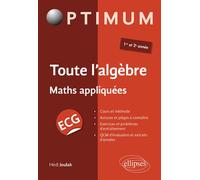 Toute l'algèbre - ECG maths appliquées - Hédi Joulak - Ellipses - broché - Scolaire / Universitaire