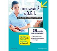 Toute l'année 2 du D.E.I. Le cahier de l'étudiant infirmier: 15 UE : Synthèse des cours + Conseils pour s'organiser et se préparer aux stages + Cahier d'entraîne