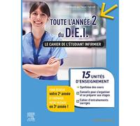 Toute l'année 2 du DEI Le cahier de l'étudiant infirmier: 15 UE : Synthèse des cours + Conseils pour s'organiser et se préparer aux stages + Cahier d'entraîne