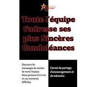 Toute l'équipe t'adresse ses plus sincères Condoléances ! Carnet de Messages, de Soutien, de Mémoire et de Partage, Encouragement avec des Phrases ... Condoléances des Collègues, Amis, Equipiers