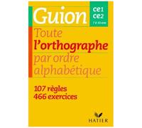 Toute l'orthographe par ordre alphabétique - CE1, CE2
