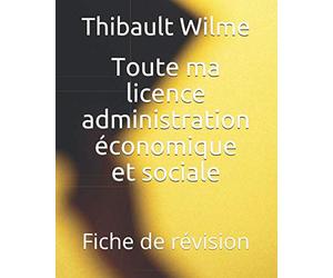 Toute ma licence administration économique et sociale: Fiche de révision