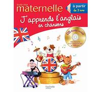 Toute ma maternelle, j'apprends l'anglais en chansons: A partir de 3 ans