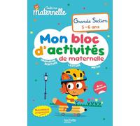 Toute ma maternelle - Mon bloc d'activités de maternelle - Grande Section (nouveaux programmes)