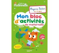 Toute ma maternelle - Mon bloc d'activités de maternelle - Moyenne Section (nouveaux programmes)