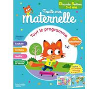 Toute ma maternelle - Tout le programme - Grande section 5 - 6 ans