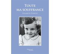 Toute ma souffrance - Elisabeth Poincet - Baudelaire - broché - Autobiographie