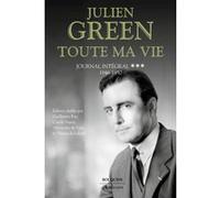 Toute ma vie - tome 3 Journal intégral - 1946-1950 Guillaume Fau (Directeur éditorial), Carole Auroy (Directeur éditorial), Julien Green (Auteur), Tristan de Lafond (Directeur éditorial), Alexandre De