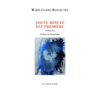 Toute minute est première 1 CD audio - Marie-Claire Bancquart - Castor Astral - broché - Textes lus