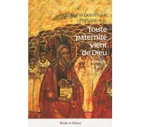 Toute paternité vient de Dieu : Etre père aujourd'hui