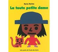 Toute petite dame (La) Byron Barton (Auteur)