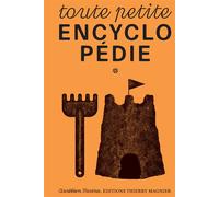 Toute petite encyclopédie - Aurélien Farina - Thierry Magnier Eds - cartonné - Document jeunesse