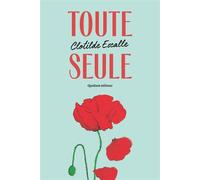 Toute seule - Clotilde Escalle - Quidam - broché - Roman