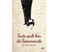 Toute seule loin de Samarcande Béa Deru-Renard (Auteur)