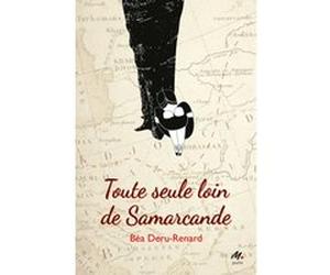 Toute seule loin de Samarcande Béa Deru-Renard (Auteur)