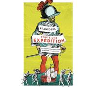 Toute une expédition: La vie héroïque du conquistador qui rêvait de gloire et de Californie