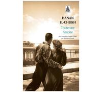 Hanan El-Cheikh – Toute une histoire – Roman – Poche – Actes Sud