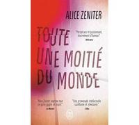 Toute une moitié du monde Alice Zeniter (Auteur)