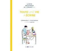 Toute Une Vie À Écrire - Corinna Bille Par Sylvie Neeman