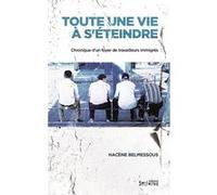 Toute une vie à s'éteindre Hacène Belmessous (Auteur)