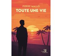 Toute une vie - Pierre Mallo - Trois Colonnes - broché - Roman