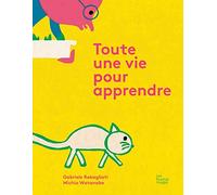 Toute une vie pour apprendre