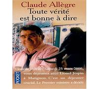 Toute vérité est bonne à dire. Propos d'un homme libre