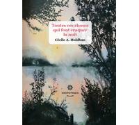 Toutes ces choses qui font craquer la nuit - Cécile Holdban A - Exopotamie - broché - Poésie