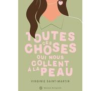 TOUTES CES CHOSES QUI NOUS COLLENT À LA PEAU