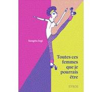 Toutes ces femmes que je pourrais être Sangita Jogi (Auteur), Sangita Jogi (Illustration), Gita Wolf (Auteur), Marie Leymarie (Traduction)