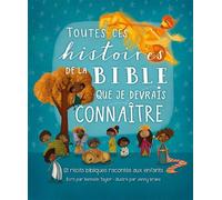 Toutes ces histoires de la Bible que je devrais connaître 120 récits pour les tout-petits - Kenneth Taylor - Blf Europe - broché - Document jeunesse