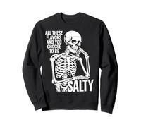 Toutes Ces Saveurs et Vous Choisissez Salty Funny Skull Sweatshirt