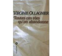Toutes ces vies qu'on abandonne Virginie Ollagnier (Auteur)