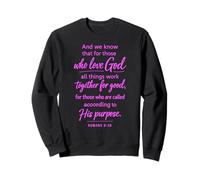 Toutes Choses concourent à Une Bonne Écriture, priez Romains 8:28 Sweatshirt