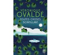 Toutes choses scintillant - Véronique Ovaldé - J'ai Lu - Poche - Roman